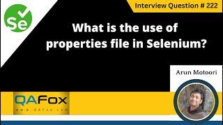 What is the use of properties file in Selenium (Selenium Interview Question #222)