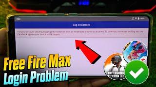  free fire max facebook login problem | free fire max log in disabled problem | free fire login