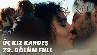 Üç Kız Kardeş 72. Bölüm - Full Bölüm