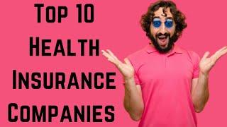 Top 10 Health Insurance Companies