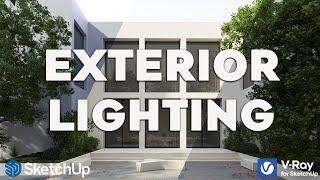 Exterior Lighting | The Only Tutorial You Need | V-Ray for SketchUp