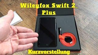 Wileyfox Swift2 Plus - Kurzvorstellung deutsch