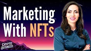 Using NFTs for Marketing and Business