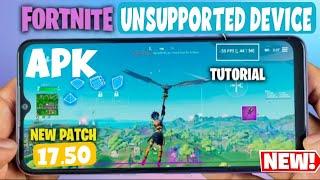 how to download fortnite on unsupported device new update / v17.50