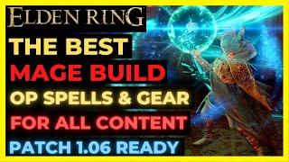 ELDEN RING - The Best MAGE BUILD & SPELLS Post PATCH 1.06  for ALL CONTENT