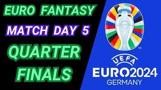 EURO FANTASY MATCH DAY 5 WILDCARD DRAFT AND MD5 TEAM SELECTION | EURO 2024 QUARTER FINALS