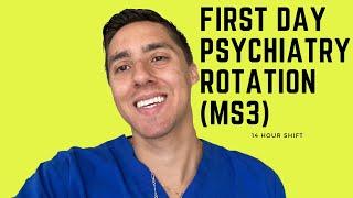 FIRST DAY OF PSYCHIATRY ROTATION - MS3 DAY IN THE LIFE  *14 HOUR SHIFT*