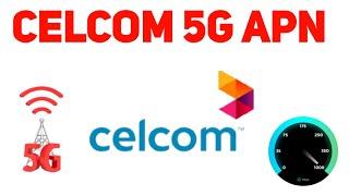 celcom 5g apn settings 2023 in all networks