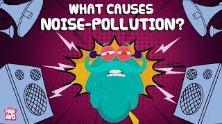 What Is NOISE POLLUTION? | What Causes Noise Pollution? | The Dr Binocs Show | Peekaboo Kidz