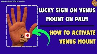 Lucky Sign on Venus mount on palm | How to activate Venus mount | Palmistry