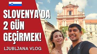 SLOVENYA'DA 2 GÜNDE NELER YAPILIR? | Ljubljana (Lubliyana) Vlog | İlk Gün