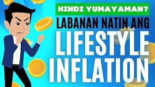 Paano Iwasan Ang TUNAY NA KALABAN ng Pagyaman Mo | Paano Labanan Ang Lifestyle Inflation