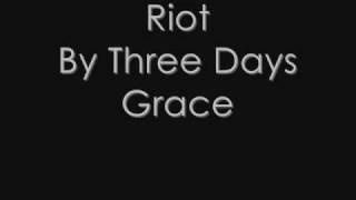 Riot by Three Days Grace (Lyrics) (Unedited)