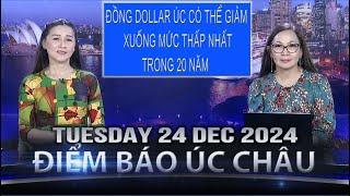 ĐIỂM BÁO ÚC CHÂU - 24/12/2024 - ĐỒNG ĐÔ-LA ÚC CÓ THỂ GIẢM XUỐNG MỨC THẤP NHẤT TRONG 20 NĂM