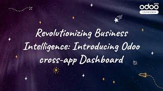 Revolutionizing Business Intelligence: Introducing Odoo cross-app Dashboard