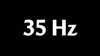 35 Hz Test Tone 1 hour