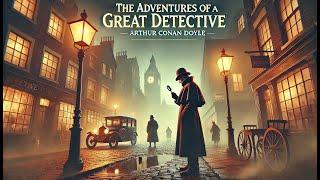  The Adventures of Sherlock Holmes: The World's Greatest Detective ️‍️