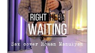 Richard Marx -Right Hare Waiting (saxophone cover) Roman Manukyan