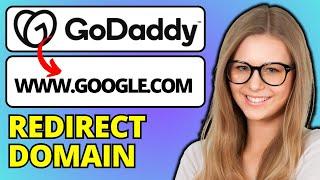 How To Redirect GoDaddy Domain To Another Website