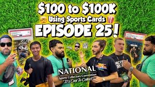 The BEST $100K Episode Ever!   ($100 to $100K Using Sports Cards - EPISODE 25)