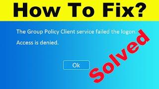 Solve The Group Policy Client Service Failed The Logon | Access Is Denied | SP SKYWARDS