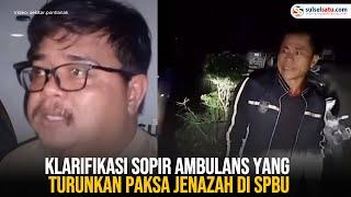 Klarifikasi Sopir Ambulans yang Turunkan Paksa Jenazah di SPBU