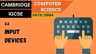 32. CAMBRIDGE IGCSE (0478-0984) 3.2 Input devices