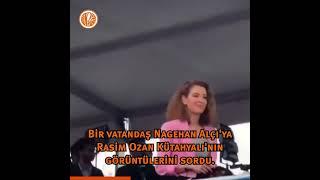 BİR VATANDAŞ İLE NAGEHAN ALÇI ARASINDA RASİM OZAN KÜTAHYALI KONUŞMASI│ Portakal Son Dakika Haberleri