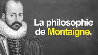 La philosophie de MONTAIGNE