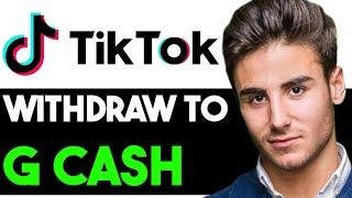 HOW TO WITHDRAW MONEY FROM TIKTOK TO GCASH 2024! (FULL GUIDE)