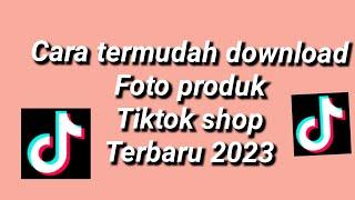 Cara download foto tiktok shop | cara simpan foto produk tiktok shop