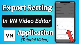 Best Export Setting For Videos in VN App