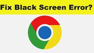 How to Fix Google Chrome App Black Screen Error Problem in Android & Ios | 100% Solution