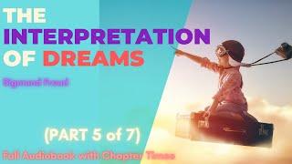 Pt 5 | The Interpretation of Dreams - Sigmund Freud | Full Audiobook