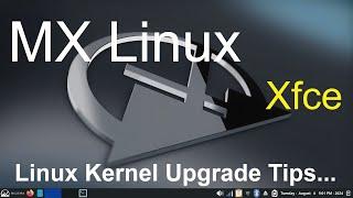 MX Linux - Xfce - Upgrading Linux Kernel Tips.