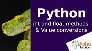 Python int and float class methods and Value conversion.