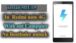 Install MIUI 9 in Redmi note 4g without Computer No any bootloder unlock