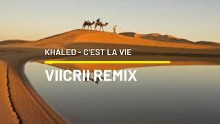 KHALED - C'EST LA VIE (VIICRII REMIX)