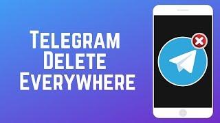Telegram “Delete Everywhere” – Delete Your Messages for Everyone