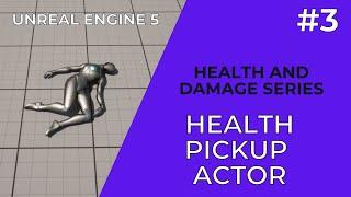 Unreal Engine 5 Tutorial - Health and Damage 03 - Health Pickup Actor (Healing)