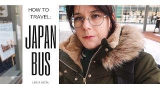 How to travel: Bus like a local in Japan!