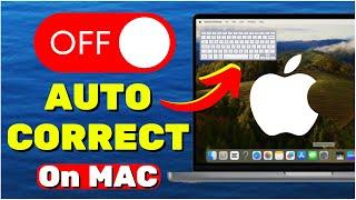 How to Turn OFF Auto-Correct on Mac Keyboard (2024)