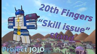 |PROJECT JOJO|20th fingers, as the true noskill stand