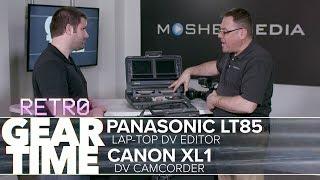 Retro Gear Time : Canon XL1 & Panasonic Lap-Top Editor