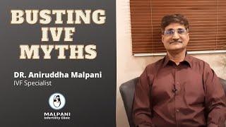 Myths and Facts about IVF | Dr. Aniruddha Malpani | IVF specialist