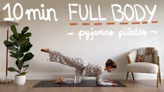 10MIN full body pilates workout [in pyjamas!] // tone & lengthen // no equipment + beginner friendly