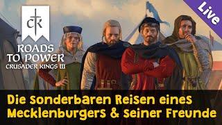 Let's Play CK3 Roads to Power (DLC)  Die sonderbaren Reisen eines Mecklenburgers  Livestream-VoD