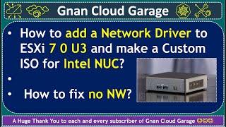 How to add a Network Driver to ESXi 7 0 U3 and make a Custom ISO for Intel NUC? | How to fix no NW?