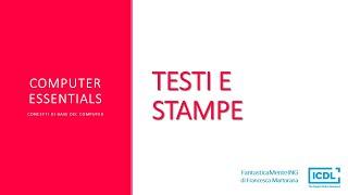 ICDL - Computer Essentials | Testi e stampe