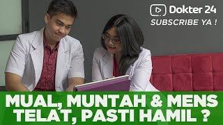 Dokter 24 - Mual & Telat Haid, Pasti Hamil Kah ? Kenali Tanda Kehamilan Disini